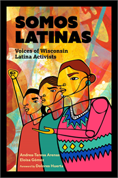 Somos Latinas by Andrea-Teresa Arenas and Eloisa Gomez